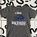 I LIKE BIG TRUCKS - GRAPHIC TEE
